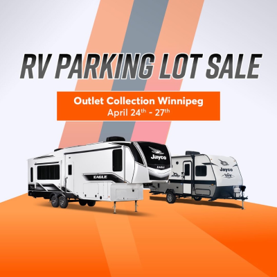 RV PARKING LOT SALE - Outlet Collection Winnipeg April 24th - 27th